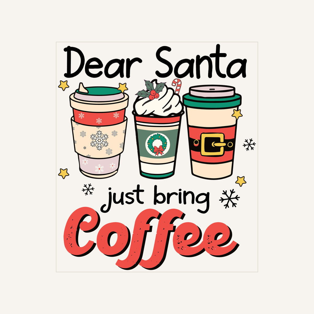 Dear Santa Just Bring Coffe — dear-santa-just-bring-coffe_Transfer Mock Up.jpg