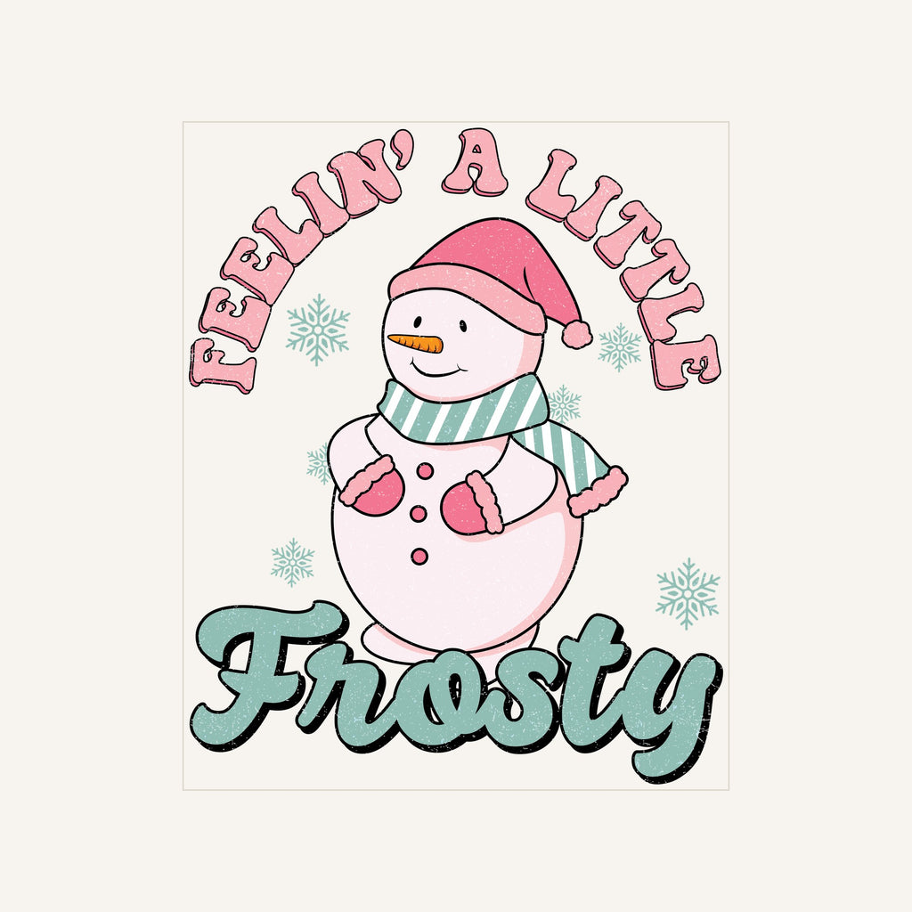Feelin Little Frosty — feelin-a-little-frosty_Transfer Mock Up.jpg