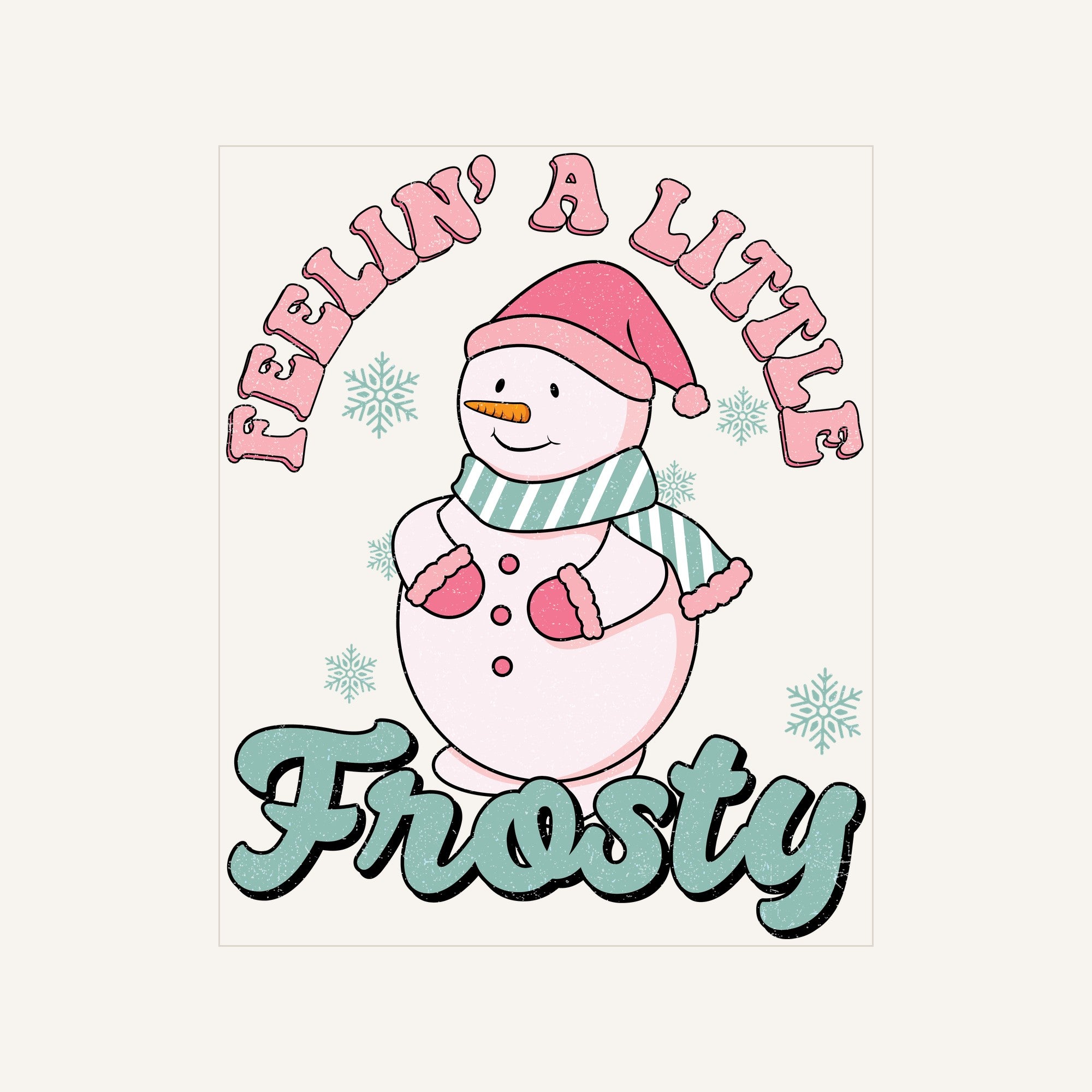 Feelin Little Frosty — feelin-a-little-frosty_Transfer Mock Up.jpg