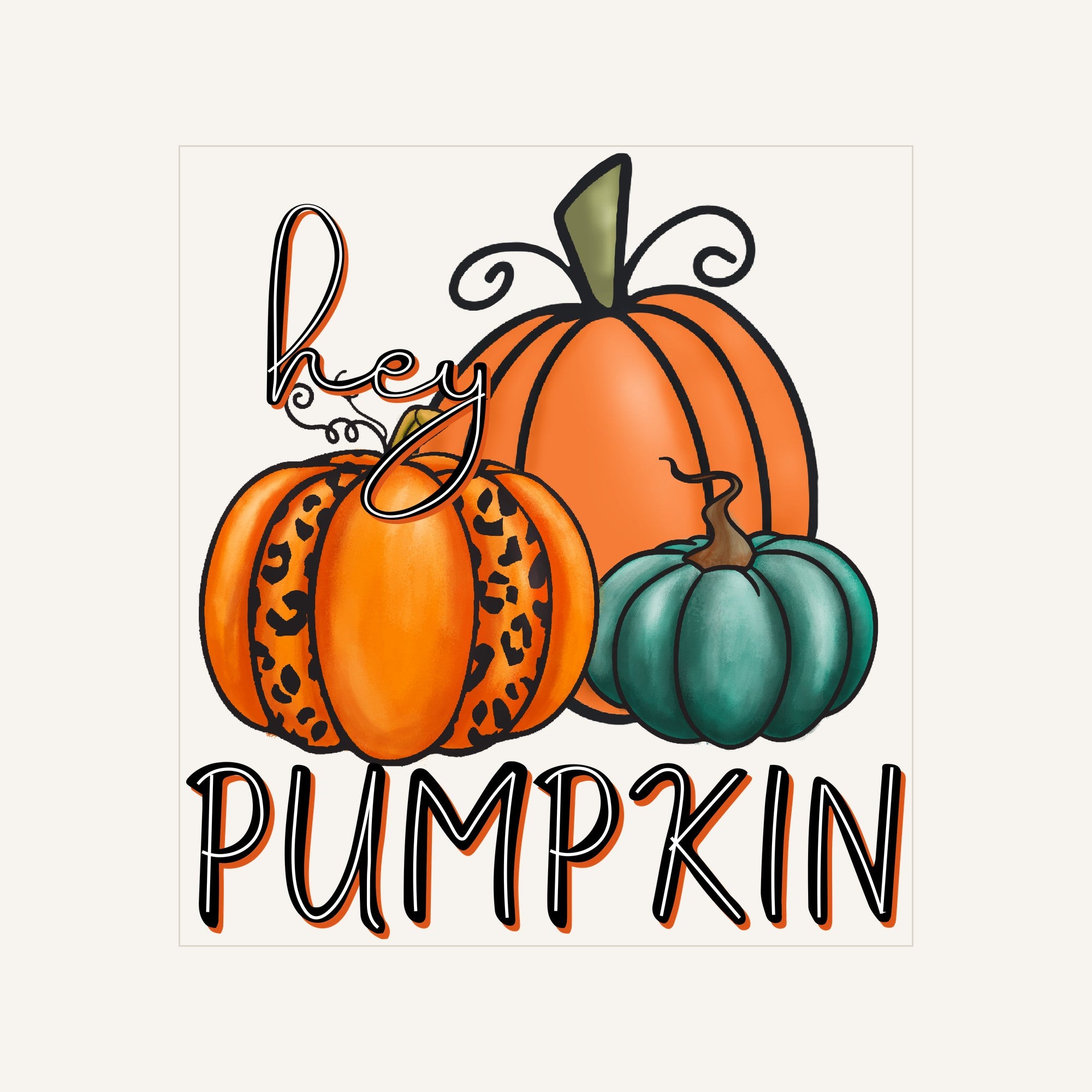 Hey Pumpkin — hey-pumpkin_Transfer Mock Up.jpg
