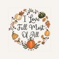 I Love Fall Most Of All — i-love-fall-most-of-all_Transfer Mock Up.jpg