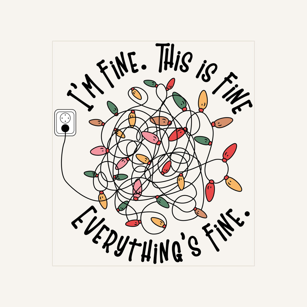 Fine This Fine Everything Fine — i-m-fine-this-is-fine-everything-is-fine_Transfer Mock Up.jpg