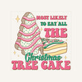 Most Likely Eat All The Christmas Tree Cake — most-likely-to-eat-all-the-christmas-tree-cake_Transfer Mock Up.jpg