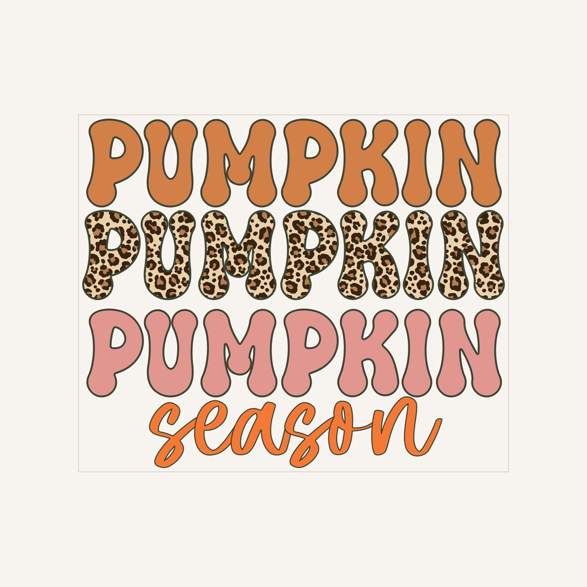 Pumpkin Pumpkin Pumpkin Season — pumpkin-pumpkin-pumpkin-season_Transfer Mock Up.jpg