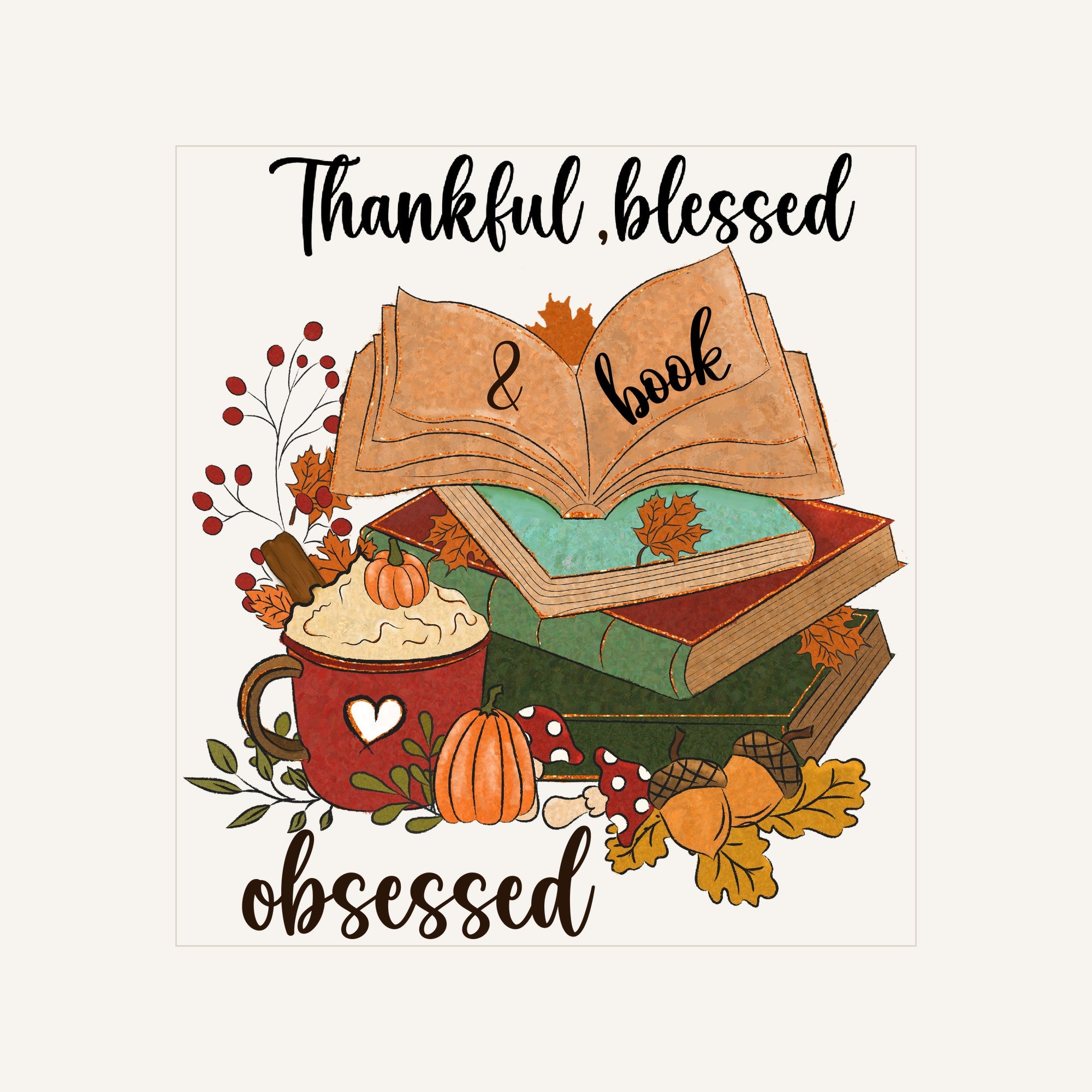 Thankful Blessed And Book Obsessed Png — thankful-blessed-and-book-obsessed-png_Transfer Mock Up.jpg